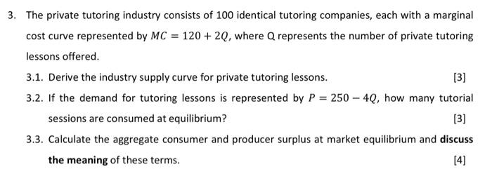 3 The Private Tutoring Industry Consists Of 100 Identical Tutoring Companies Each With A Marginal Cost Curve Represent 1