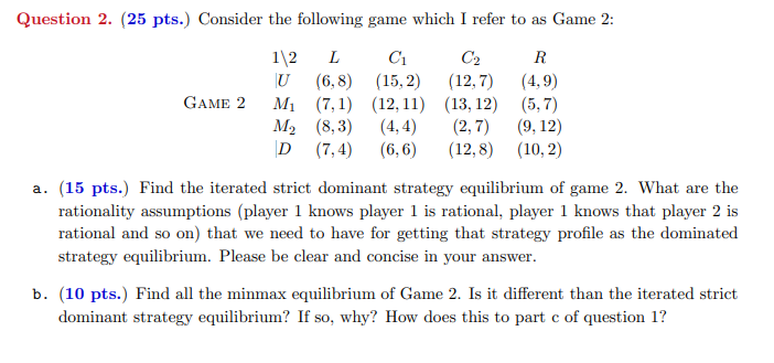 Question 2 25 Pts Consider The Following Game Which I Refer To As Game 2 1 2 C C2 Game 2 L R U 6 8 15 2 12 7 1