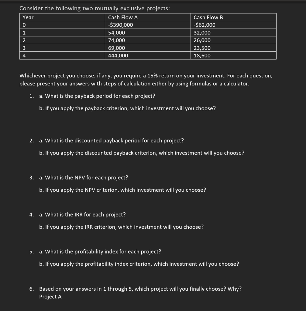 0 Consider The Following Two Mutually Exclusive Projects Year Cash Flow A 390 000 1 54 000 2 74 000 69 000 444 000 Ca 1