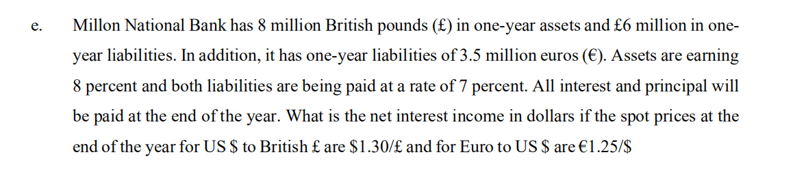E Millon National Bank Has 8 Million British Pounds In One Year Assets And 6 Million In One Year Liabilities In 1