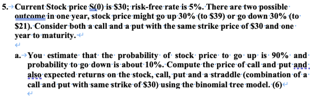 5 Current Stock Price S 0 Is 30 Risk Free Rate Is 5 There Are Two Possible Outcome In One Year Stock Price Might 1
