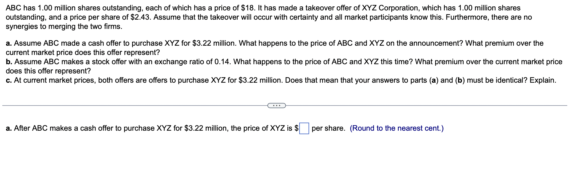 Abc Has 1 00 Million Shares Outstanding Each Of Which Has A Price Of 18 It Has Made A Takeover Offer Of Xyz Corporati 1