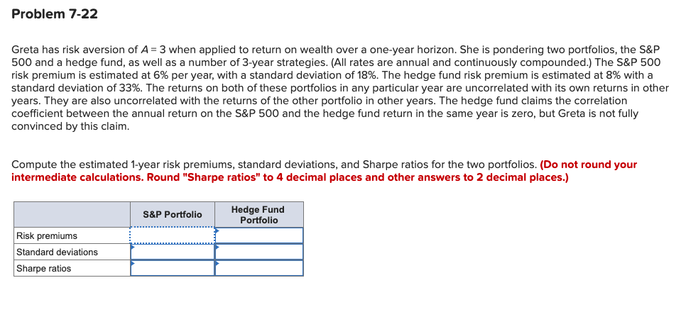 Problem 7 22 Greta Has Risk Aversion Of A 3 When Applied To Return On Wealth Over A One Year Horizon She Is Pondering 1