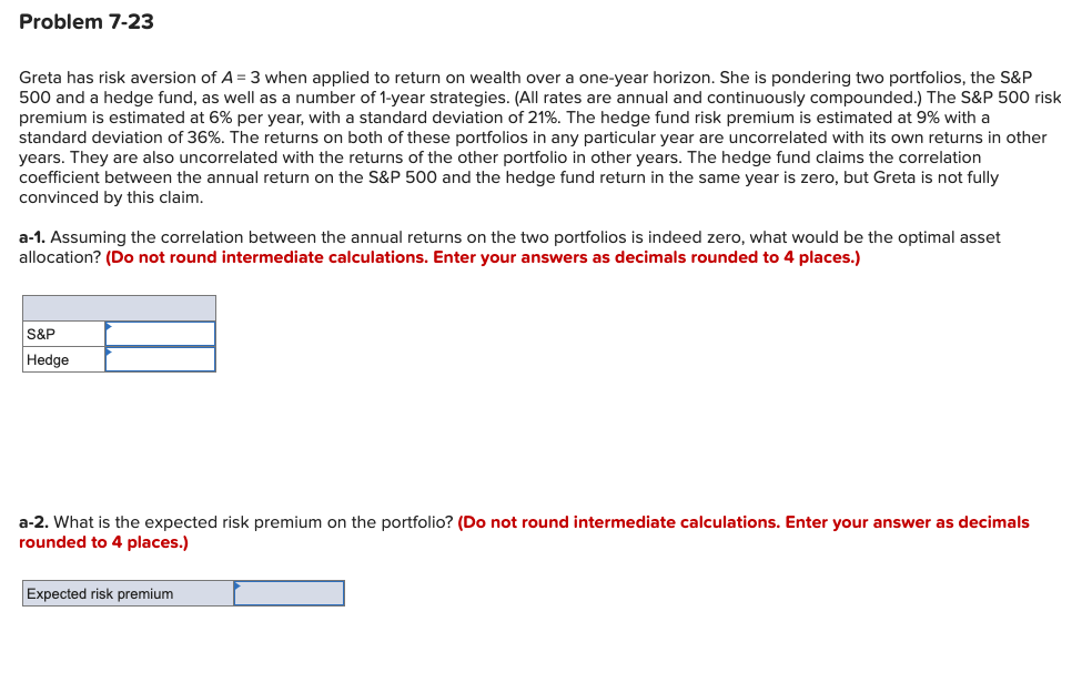 Problem 7 23 Greta Has Risk Aversion Of A 3 When Applied To Return On Wealth Over A One Year Horizon She Is Pondering 1