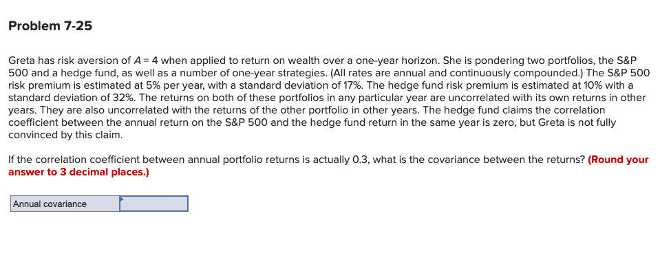 Problem 7 25 Greta Has Risk Aversion Of A 4 When Applied To Return On Wealth Over A One Year Horizon She Is Pondering 1