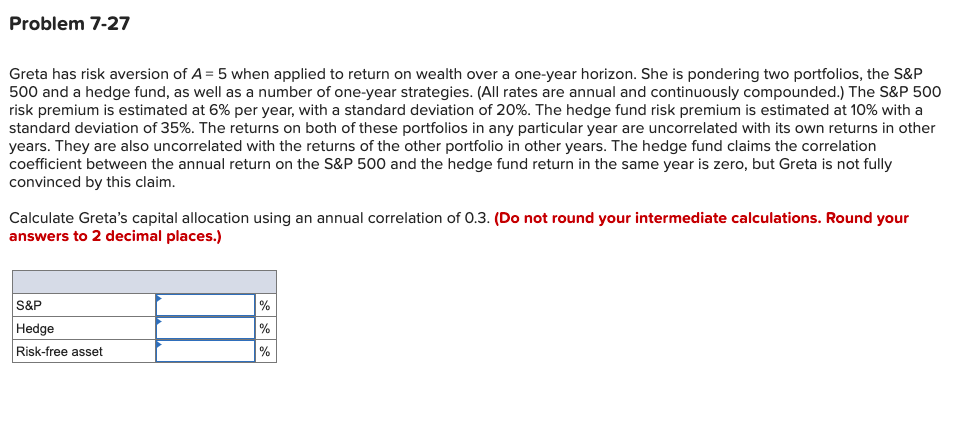 Problem 7 27 Greta Has Risk Aversion Of A 5 When Applied To Return On Wealth Over A One Year Horizon She Is Pondering 1
