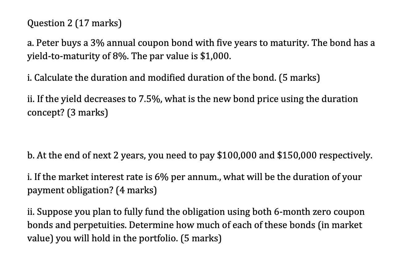 Question 2 17 Marks A Peter Buys A 3 Annual Coupon Bond With Five Years To Maturity The Bond Has A Yield To Maturit 1