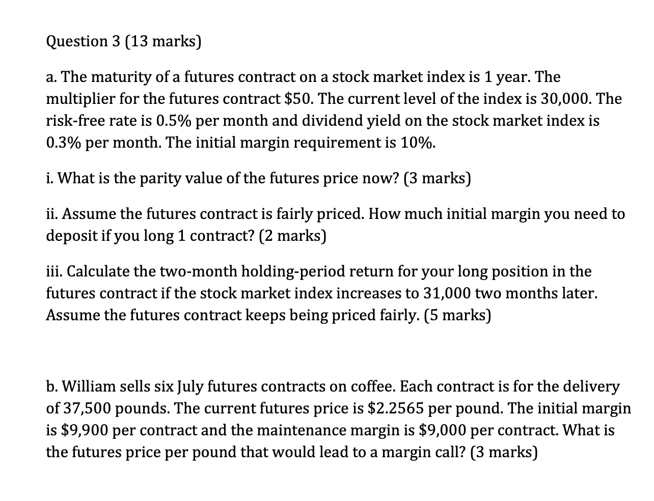 Question 3 13 Marks A The Maturity Of A Futures Contract On A Stock Market Index Is 1 Year The Multiplier For The Fu 1