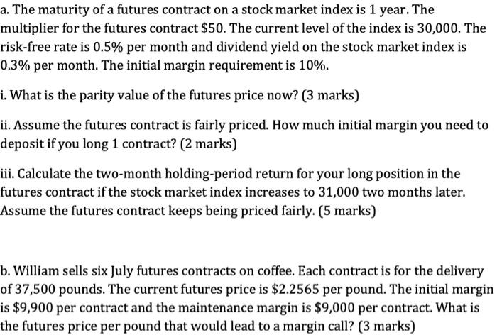 A The Maturity Of A Futures Contract On A Stock Market Index Is 1 Year The Multiplier For The Futures Contract 50 Th 1