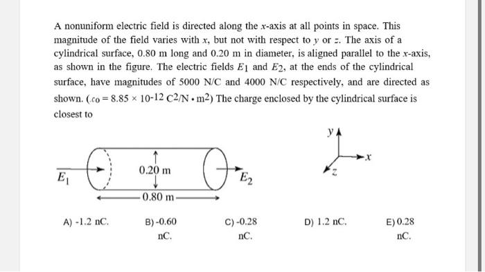 A Nonuniform Electric Field Is Directed Along The X Axis At All Points In Space This Magnitude Of The Field Varies With 1