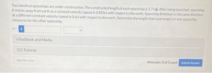 Two Identical Spaceships Are Under Construction The Constructed Length Of Each Spaceship Is 1 7 Krp After Being Launch 1
