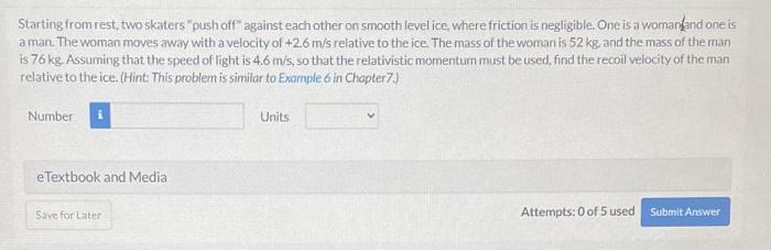 Starting From Rest Two Skaters Push Off Against Each Other On Smooth Levelice Where Friction Is Negligible One Is A 1