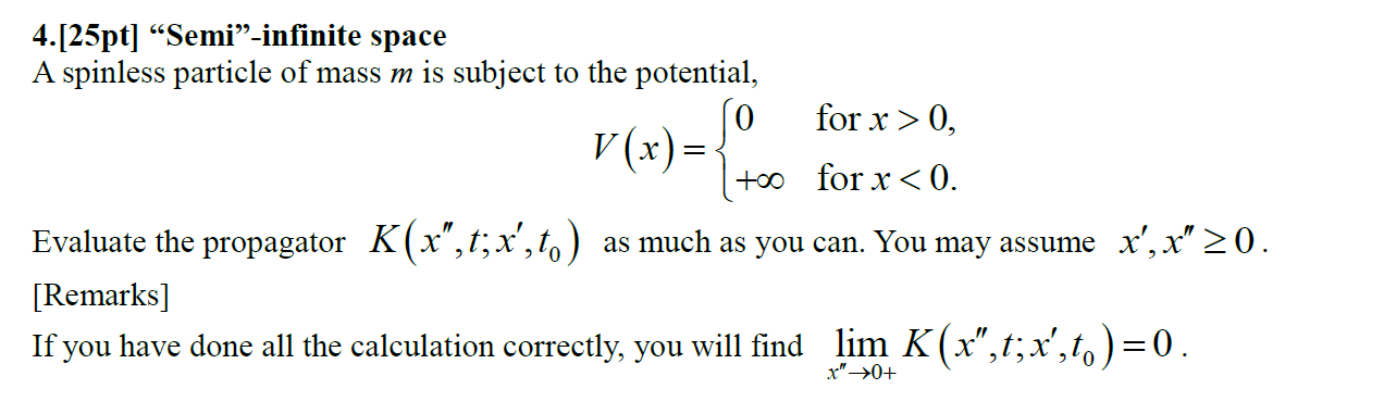 4 25pt Semi Infinite Space A Spinless Particle Of Mass M Is Subject To The Potential O For X 0 V X Too For X 1