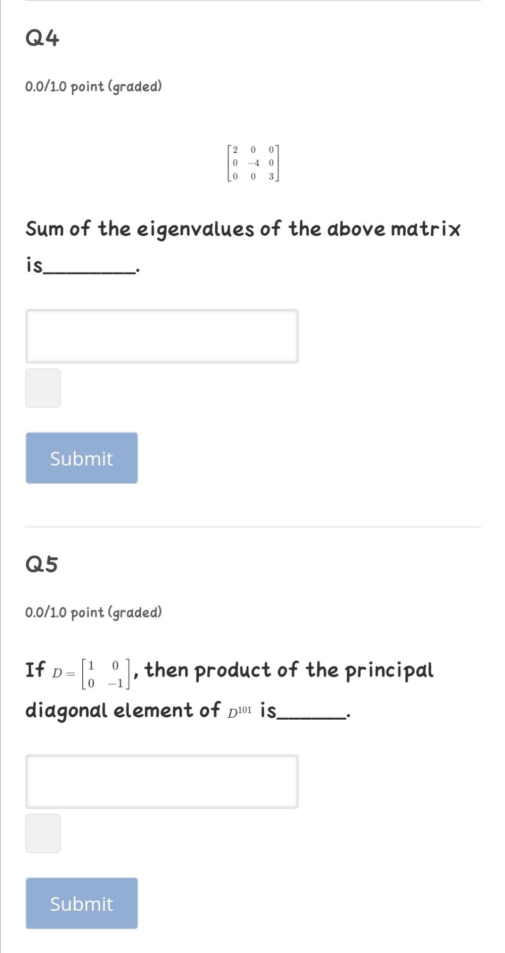 05 0 0 1 0 Point Graded If 1 Is An Eigenvectot Of A Corresponding Eigenvalue Is 1 Then Submit Q4 0 0 1 0 Poi 2