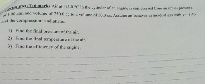 Koblem 3 6 Marks Air At 15 0 C In The Cylinder Of An Engine Is Compressed From An Initial Pressure Of 1 00 Atm And Vol 1