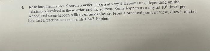4 Reactions That Involve Electron Transfer Happen At Very Different Rates Depending On The Substances Involved In The 1