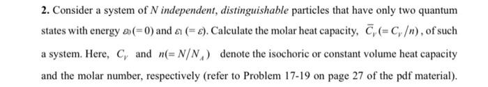 2 Consider A System Of N Independent Distinguishable Particles That Have Only Two Quantum States With Energy A 0 And 1