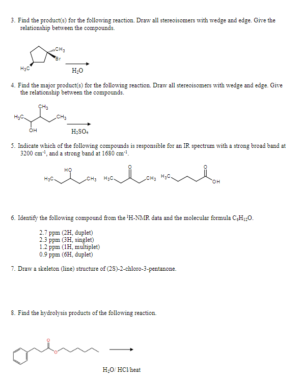 3 Find The Product S For The Following Reaction Draw All Stereoisomers With Wedge And Edge Give The Relationship Bet 1