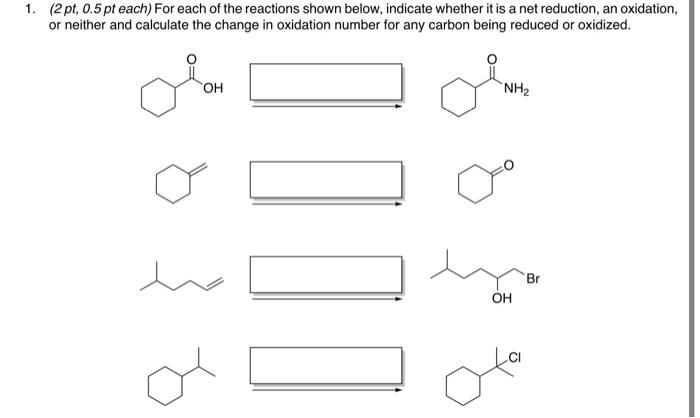 1 2 Pt 0 5 Pt Each For Each Of The Reactions Shown Below Indicate Whether It Is A Net Reduction An Oxidation Or N 1