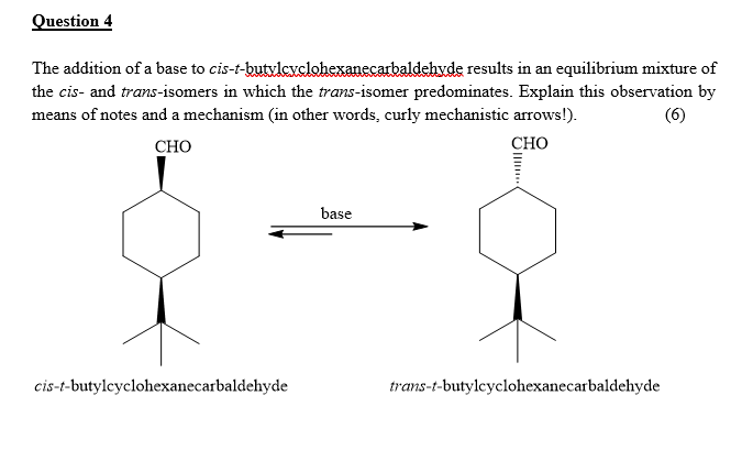 Question 4 The Addition Of A Base To Cis T Butylcyclohexanecarbaldehyde Results In An Equilibrium Mixture Of The Cis An 1
