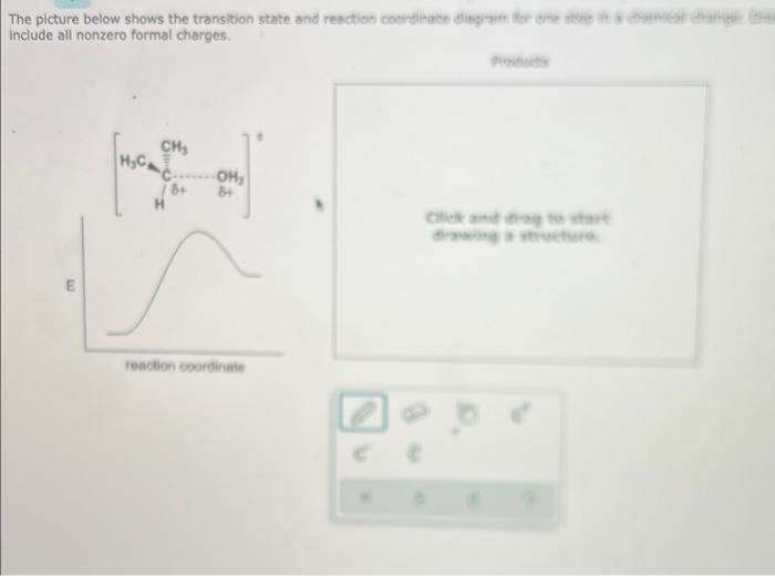 The Picture Below Shows The Transition State And Reaction Coordinate De Orice Include All Nonzero Formal Charges Ch Hc 1