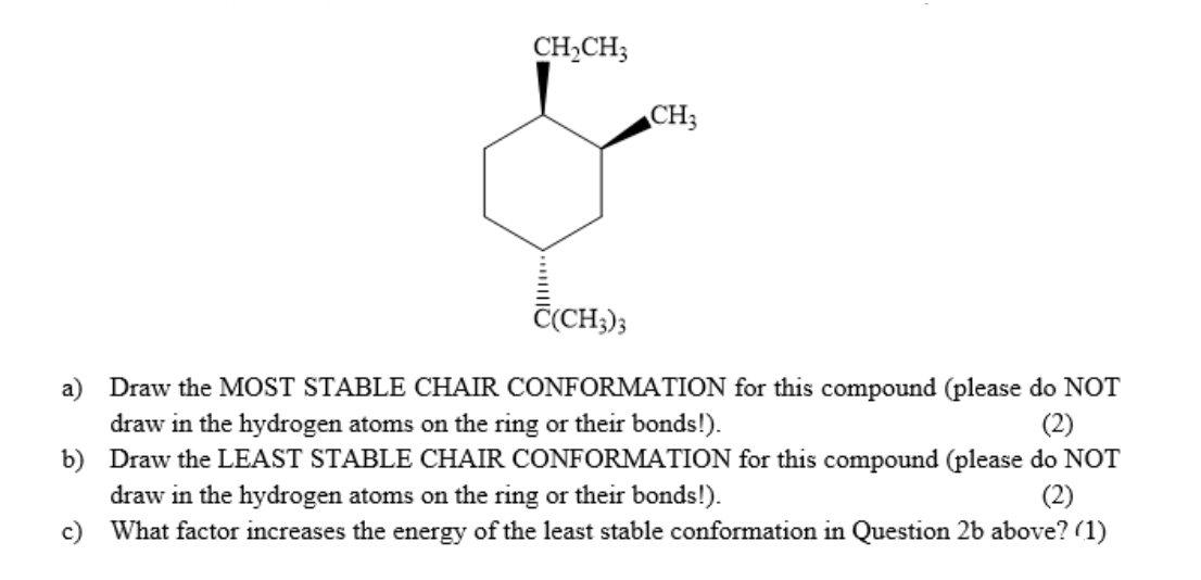 Ch Ch3 Ch C Ch3 3 A Draw The Most Stable Chair Conformation For This Compound Please Do Not Draw In The Hydrogen Atom 1