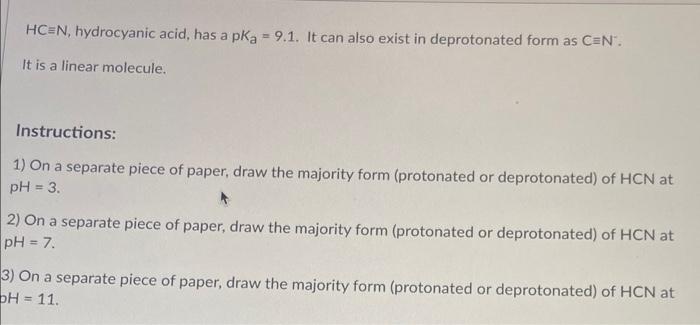 Hcen Hydrocyanic Acid Has A Pka 9 1 It Can Also Exist In Deprotonated Form As C N It Is A Linear Molecule Instruc 1