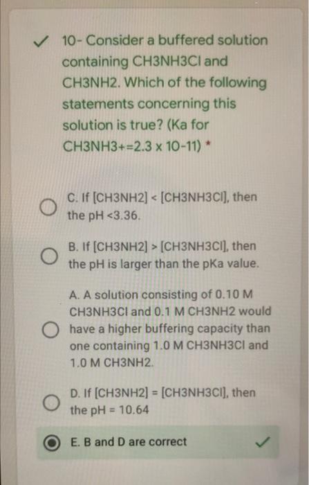 10 Consider A Buffered Solution Containing Ch3nh3cl And Ch3nh2 Which Of The Following Statements Concerning This Sol 1