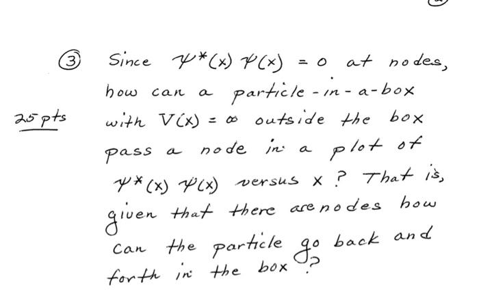 3 3 3 Since Y X 7 X 0 At Nodes How Can A 25pts Plot Of Particle In A Box With V X 00 Outside The Box Pass A No 1