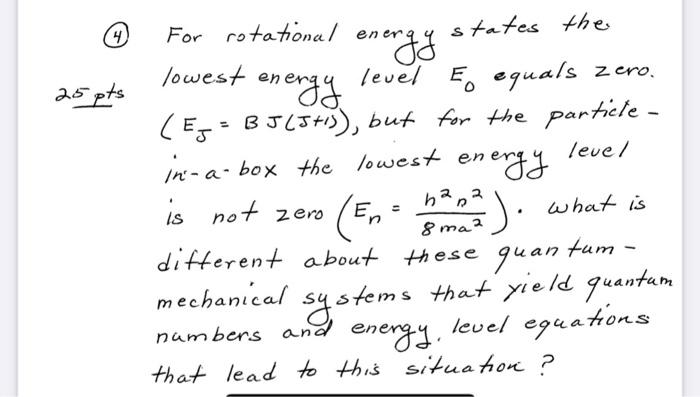 4 Ng8 25pts For Rotational Energy States The Lowest Energ Energy Level Eo Equals Zero Es Bj 5 3 But For The Partiel 1