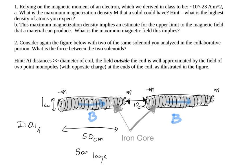 1 Relying On The Magnetic Moment Of An Electron Which We Derived In Class To Be 10 23 A M 2 A What Is The Maximum 1