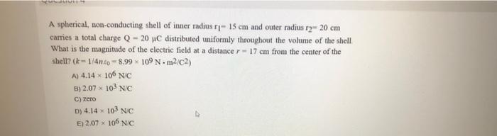 A Spherical Non Conducting Shell Of Inner Radius 15 Cm And Outer Radius Ry 20 Cm Carries A Total Charge Q 20 Jc Dis 1