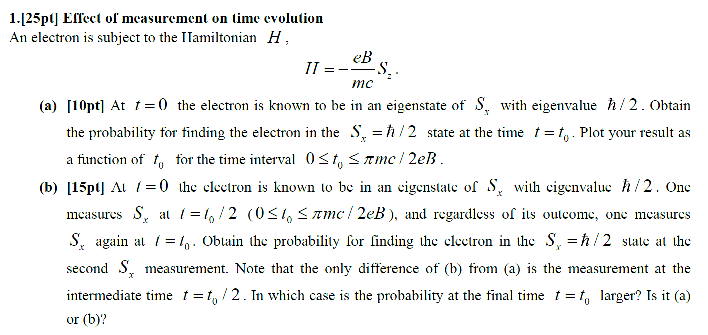X 1 25pt Effect Of Measurement On Time Evolution An Electron Is Subject To The Hamiltonian H Eb H S Mc A 1