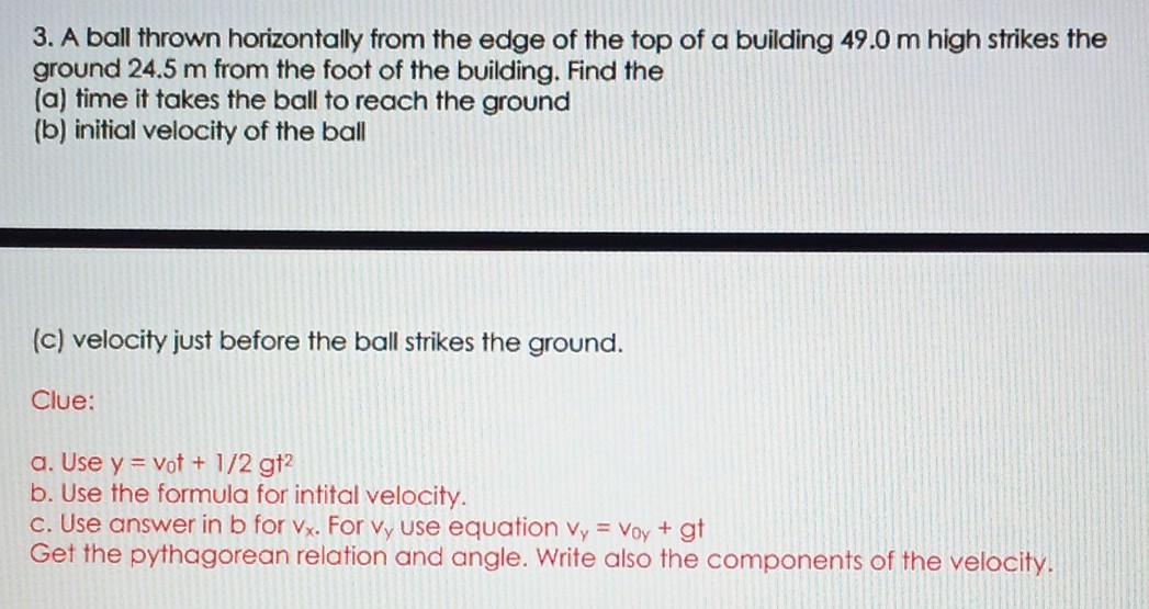 3 A Ball Thrown Horizontally From The Edge Of The Top Of A Building 49 0 M High Strikes The Ground 24 5 M From The Foot 1