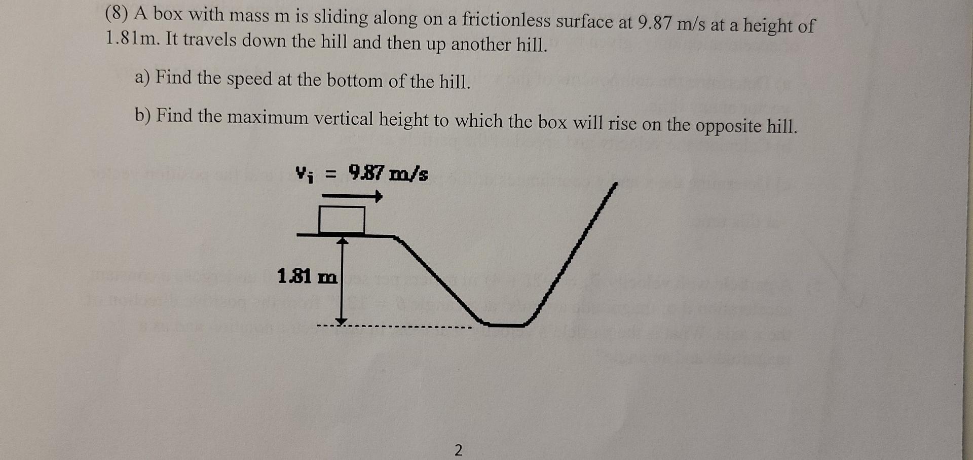 8 A Box With Mass M Is Sliding Along On A Frictionless Surface At 9 87 M S At A Height Of 1 81m It Travels Down The H 1