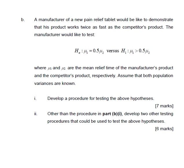 B A Manufacturer Of A New Pain Relief Tablet Would Be Like To Demonstrate That His Product Works Twice As Fast As The C 1