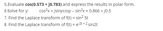 5 Evaluate Cos 0 573 Jo 783 And Express The Results In Polar Form 6 Solve For Y Cos2x Jsinycosy Sin2x 0 866 1