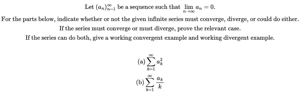 Noo Let An 1 Be A Sequence Such That Lim An 0 For The Parts Below Indicate Whether Or Not The Given Infinite Serie 1