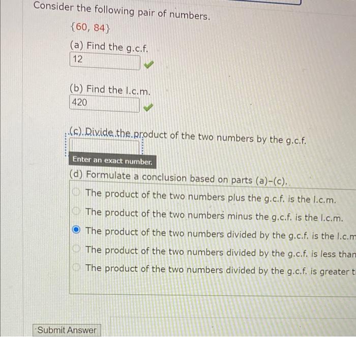 Consider The Following Pair Of Numbers 60 84 A Find The G C F 12 B Find The L C M 420 S Divide The Produc 1