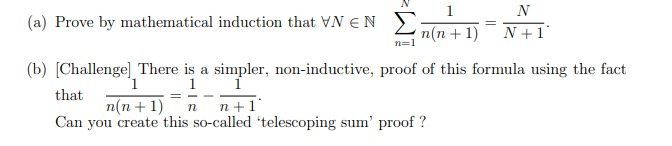 Wi N 1 1 N A Prove By Mathematical Induction That Vn En N N 1 N 1 B Challenge There Is A Simpler Non Inductive 1