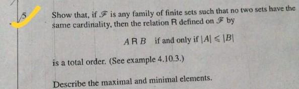 Show That If F Is Any Family Of Finite Sets Such That No Two Sets Have The Same Cardinality Then The Relation R Define 1