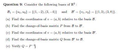 Question 9 Consider The Following Bases Of R2 B 41 42 1 2 3 4 And B 11 93 1 3 3 8 A 1