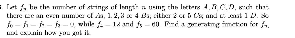 3 Let Fn Be The Number Of Strings Of Length N Using The Letters A B C D Such That There Are An Even Number Of As 1 1