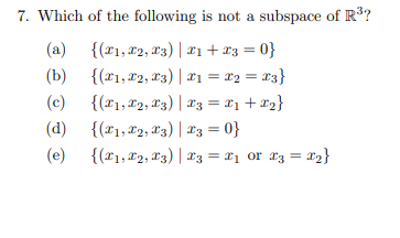 7 Which Of The Following Is Not A Subspace Of R3 A C1 12 13 1 13 0 B 21 12 13 21 12 13 C 1