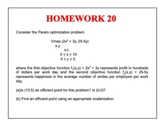 Homework 20 Consider The Pareto Optimization Problem Vmax 2x 3y 25 5y X Y S T 0 X 10 Osy S5 Where The First Obje 1