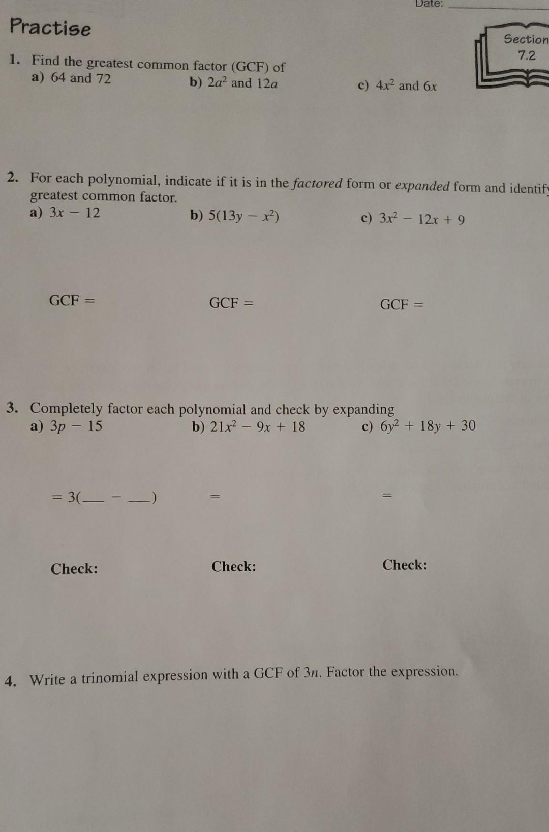 Date Practise Section 7 2 1 Find The Greatest Common Factor Gcf Of A 64 And 72 B 2a2 And 12a C 4x2 And 6x 2 For 1