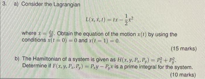 3 A Consider The Lagrangian L X X T Fx 1 2 Where X Obtain The Equation Of The Motion X T By Using The Condi 1