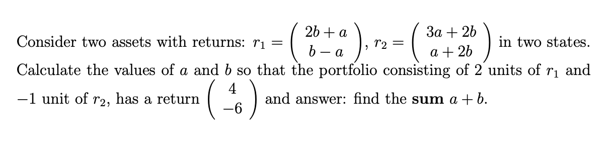 2b A A R2 A Consider Two Assets With Returns Ri 3a 2b In Two States A 2b Calculate The Values O 1