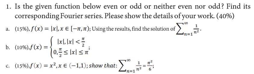 1 Is The Given Function Below Even Or Odd Or Neither Even Nor Odd Find Its Corresponding Fourier Series Please Show T 1