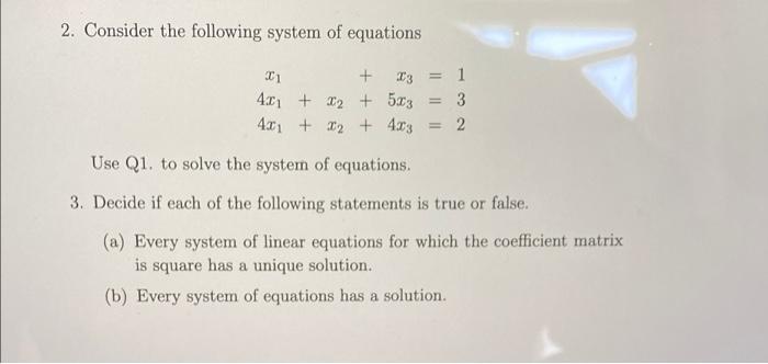 2 Consider The Following System Of Equations 21 23 1 40 0 503 3 401 X2 403 2 Use Q1 To Solve The System 1